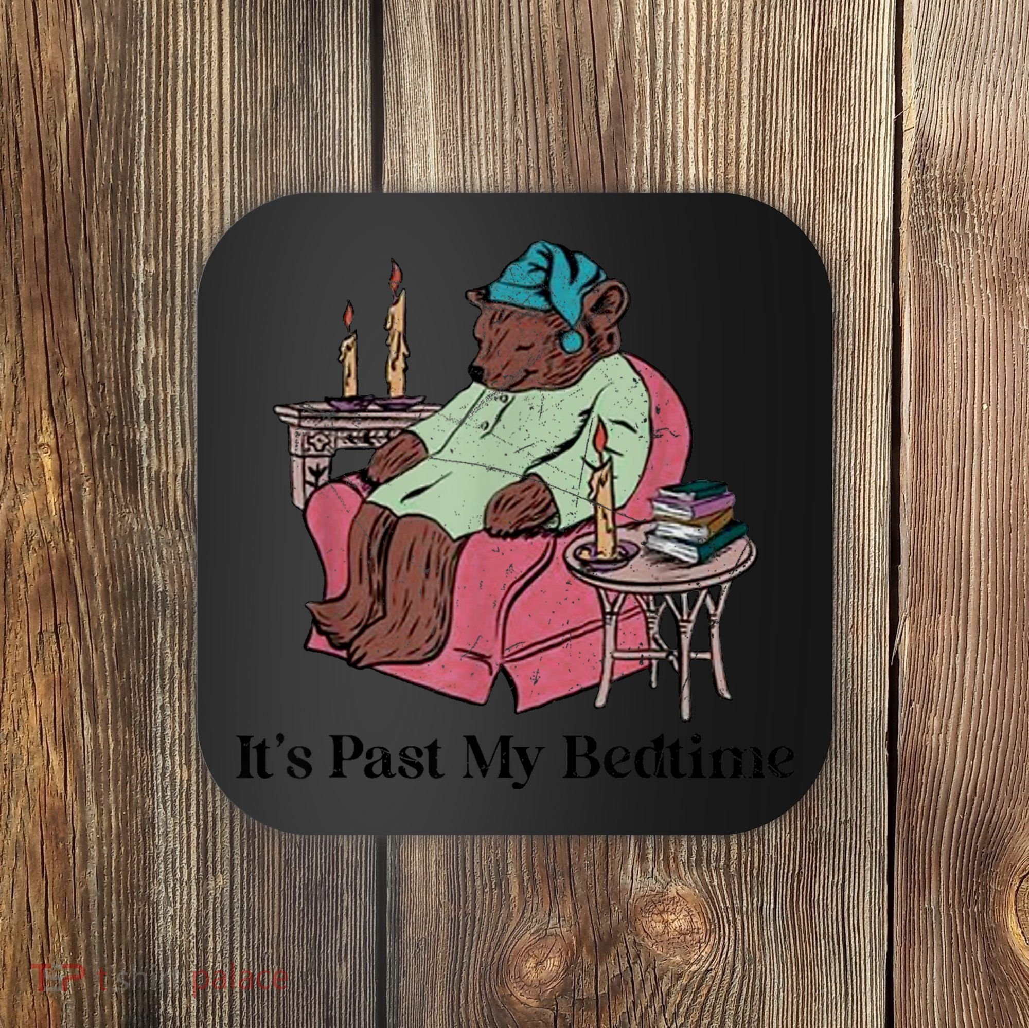 ItS Past My Bedtime Funny Bear Sleeping Coaster
