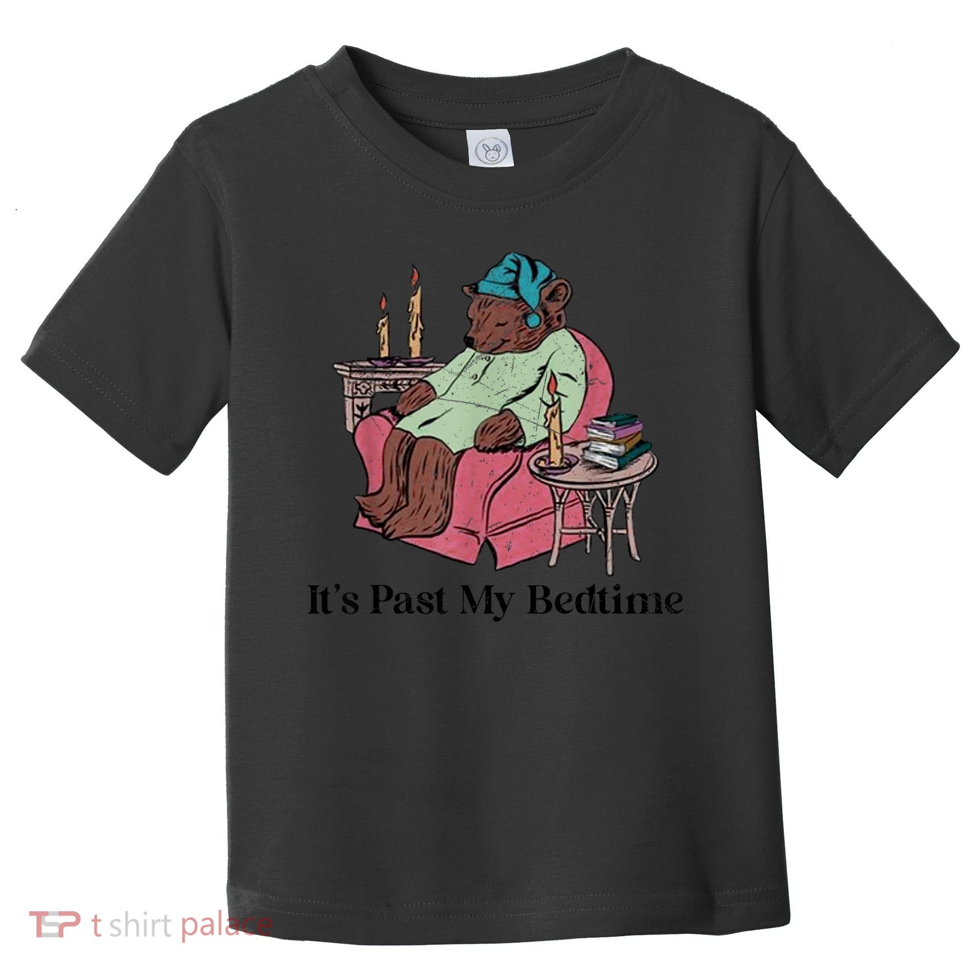 ItS Past My Bedtime Funny Bear Sleeping Toddler T-Shirt