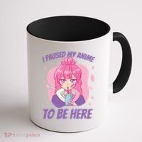 I Paused My Anime To Be Here Coffee Mug thumb 1