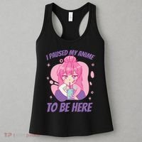 I Paused My Anime To Be Here Women's Tank Top thumb 3