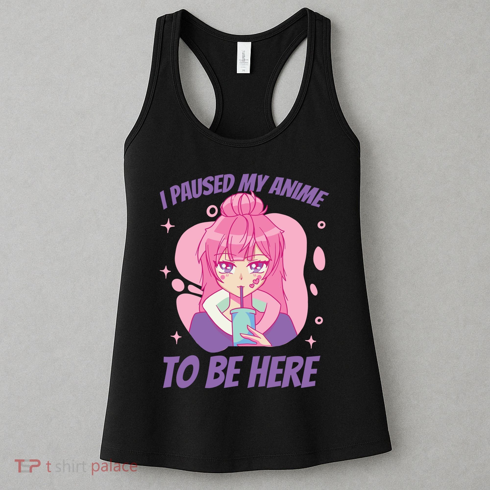 I Paused My Anime To Be Here Women's Tank Top
