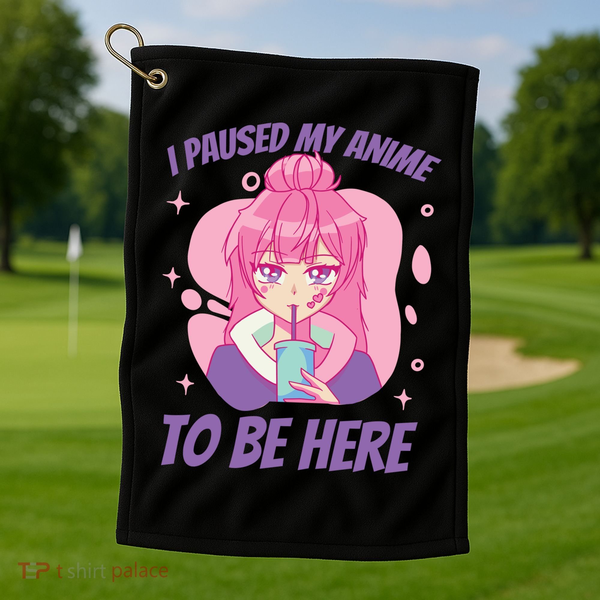I Paused My Anime To Be Here Golf Towel