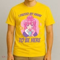 I Paused My Anime To Be Here T-Shirt thumb 3