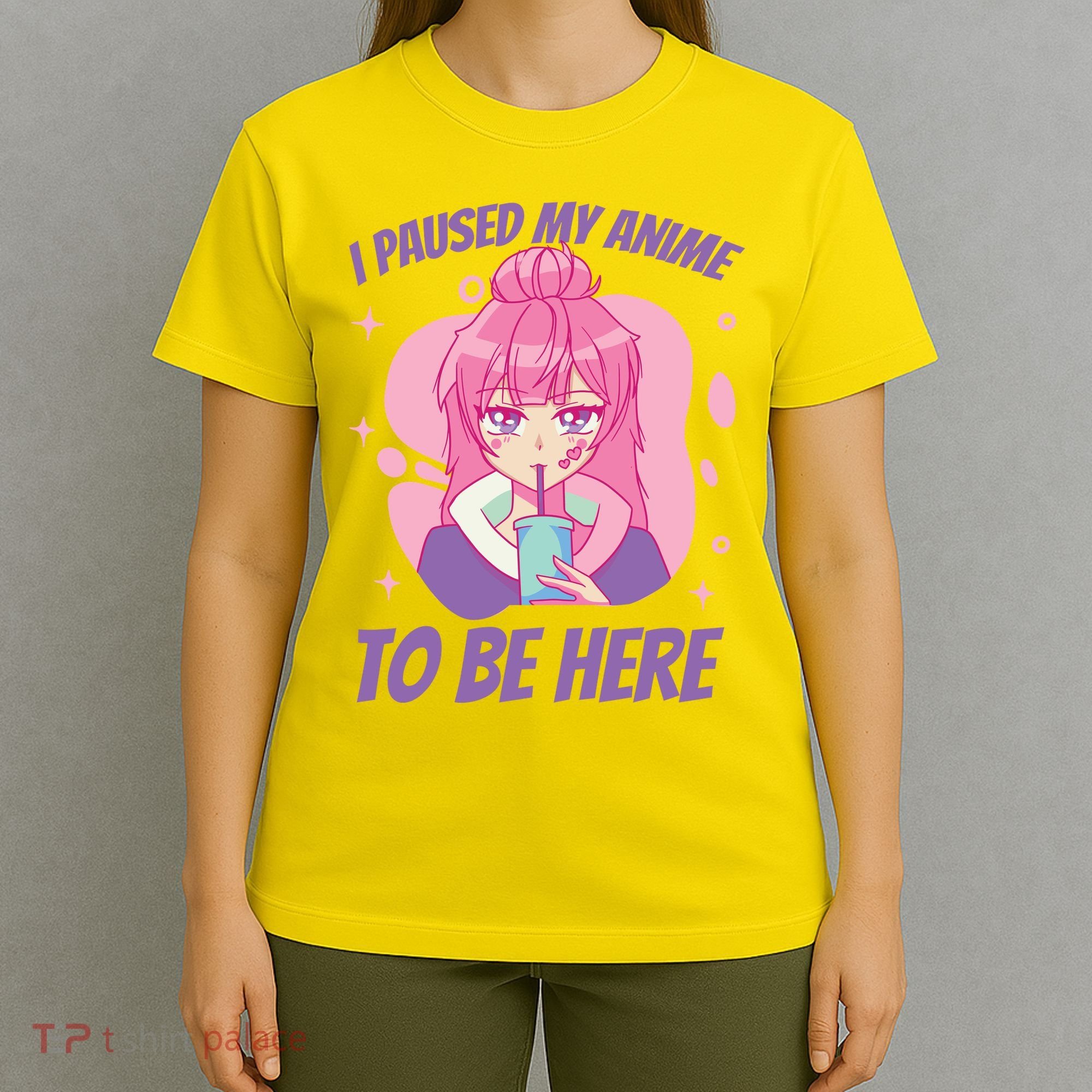 I Paused My Anime To Be Here T-Shirt