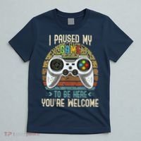 I Paused My Game To Be Here You're Welcome Retro Gamer T-Shirt thumb 5
