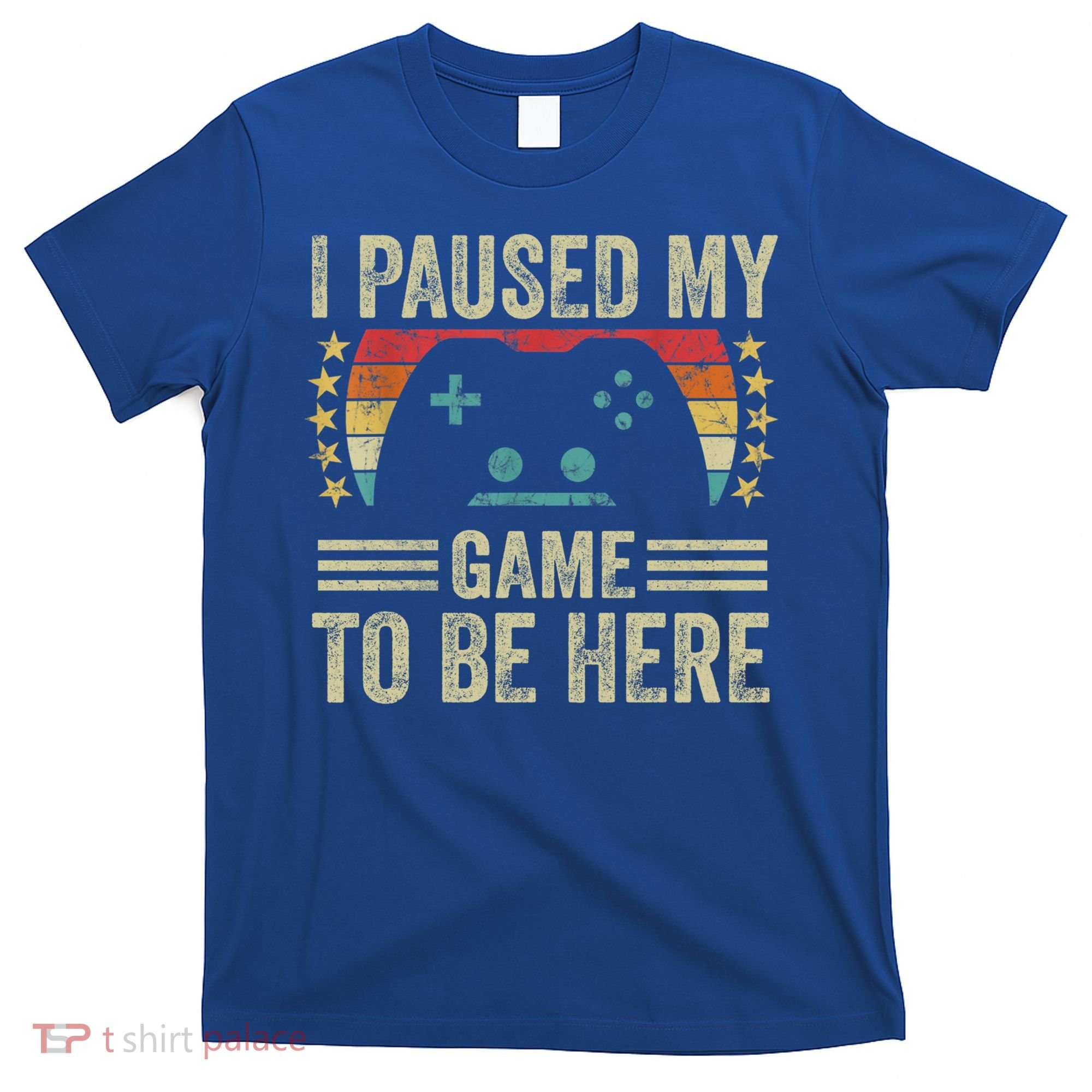 I Paused My Game To Be Here Funny Retro Vintage Video Gamer Gift T-Shirt