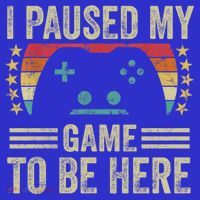 I Paused My Game To Be Here Funny Retro Vintage Video Gamer Gift T-Shirt thumb 7