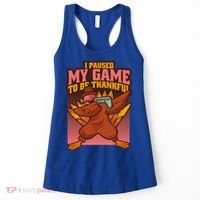 I Paused My Game To Be Thankful Funny Thanksgiving Gamer Women's Tank Top thumb 0