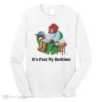 ItS Past My Bedtime Funny Bear Lover Gifts Long Sleeve Shirt thumb 0