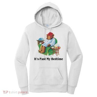 ItS Past My Bedtime Funny Bear Lover Gifts Women's Hoodie