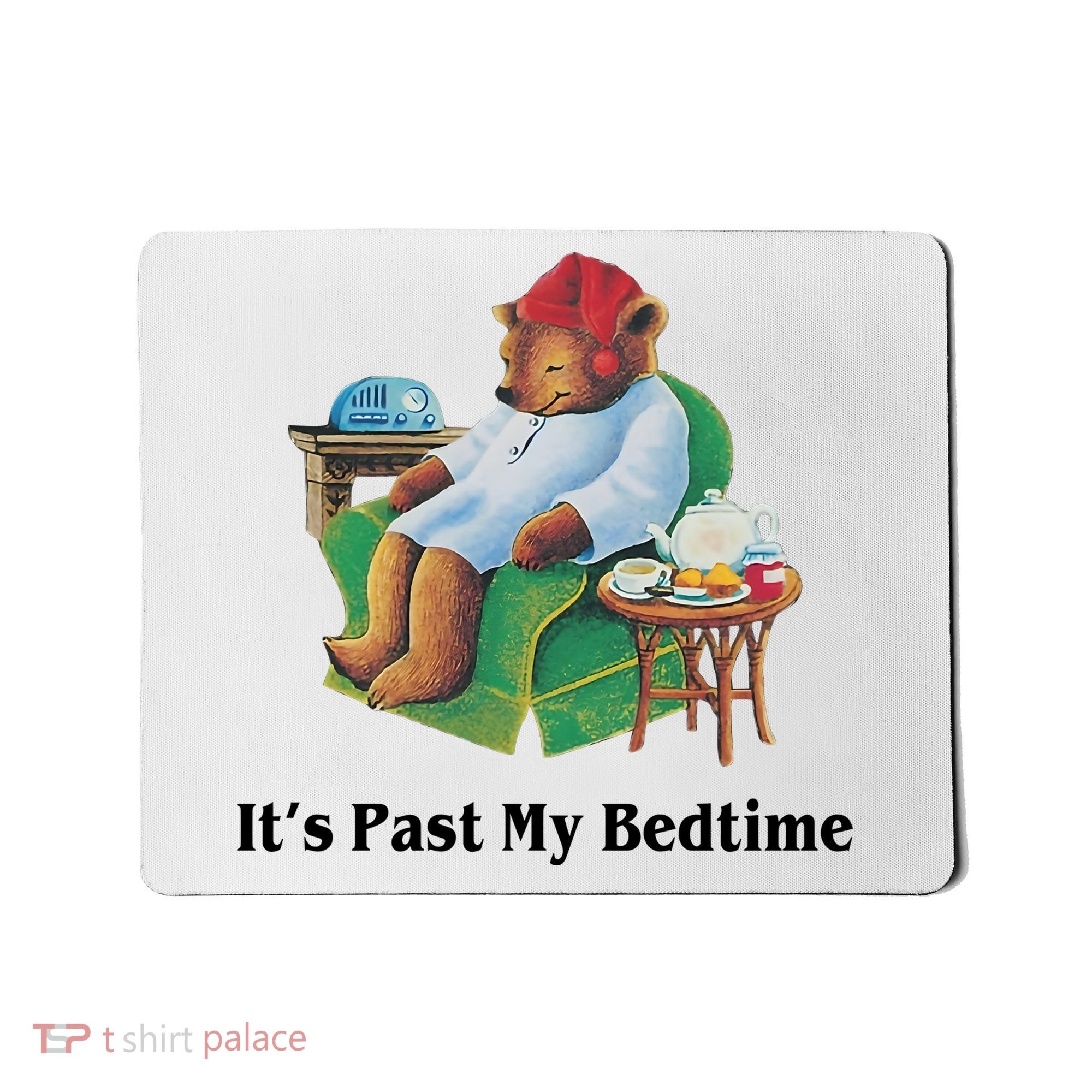 ItS Past My Bedtime Funny Bear Lover Gifts Mousepad