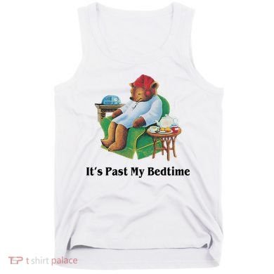 ItS Past My Bedtime Funny Bear Lover Gifts Tank Top