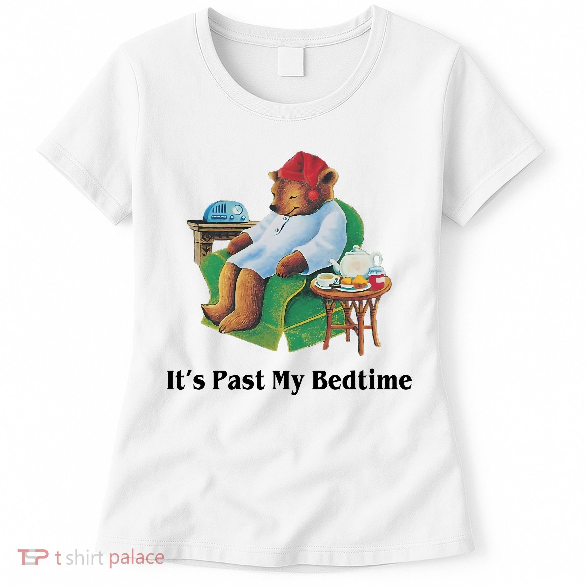 ItS Past My Bedtime Funny Bear Lover Gifts Women's T-Shirt