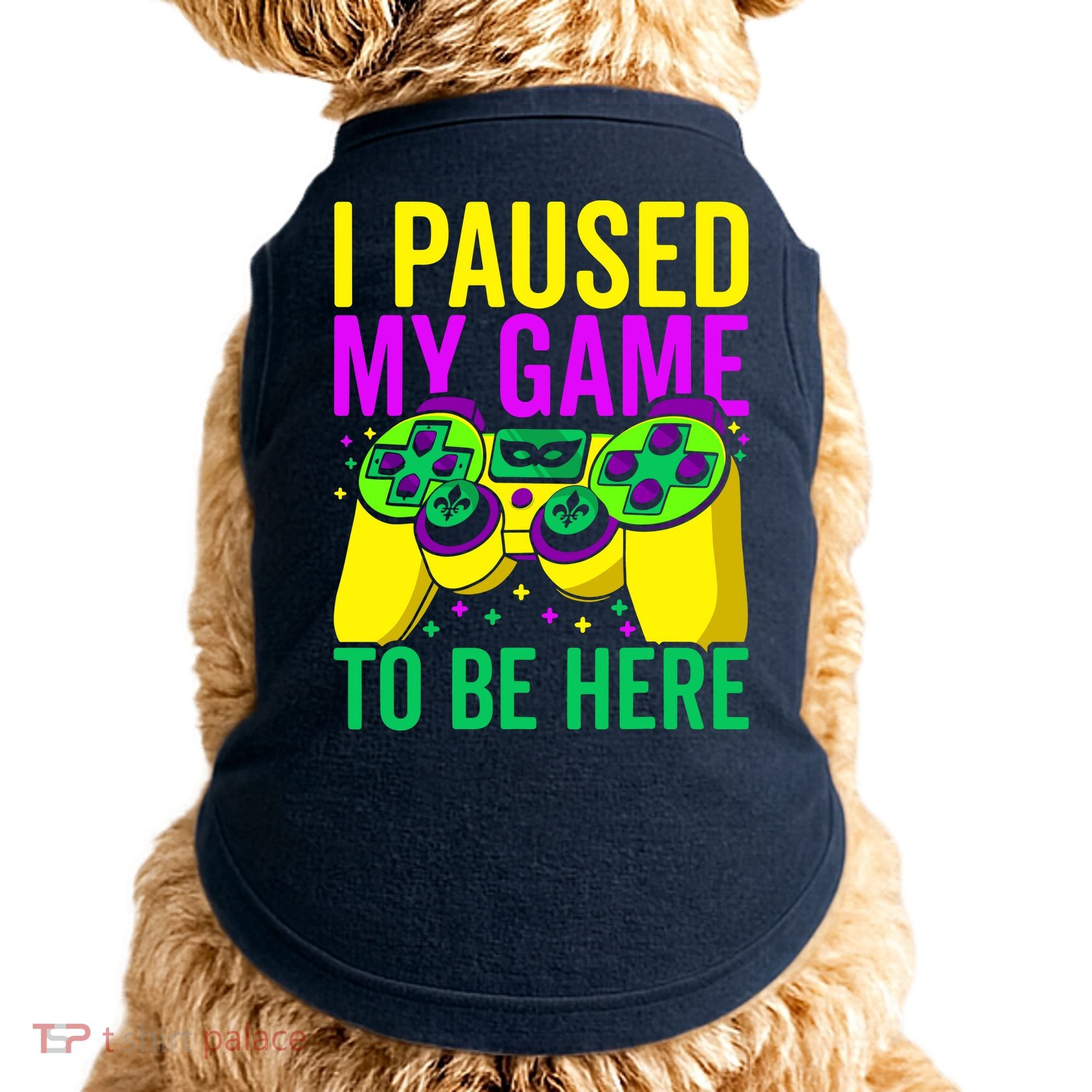 I Paused My Game To Be Here Video Game Beads Mardi Gras Doggie Tank