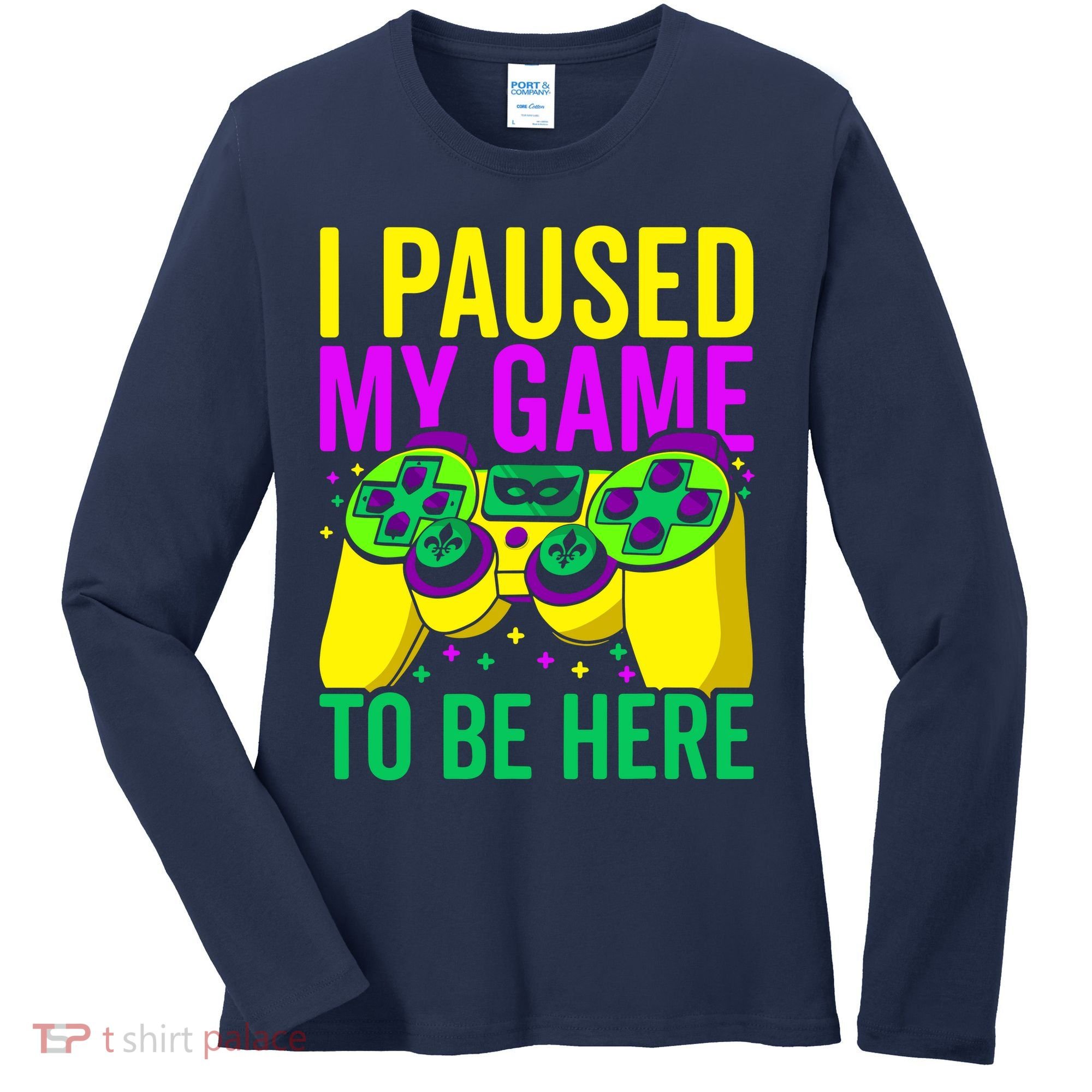 I Paused My Game To Be Here Video Game Beads Mardi Gras Women's Long Sleeve Shirt
