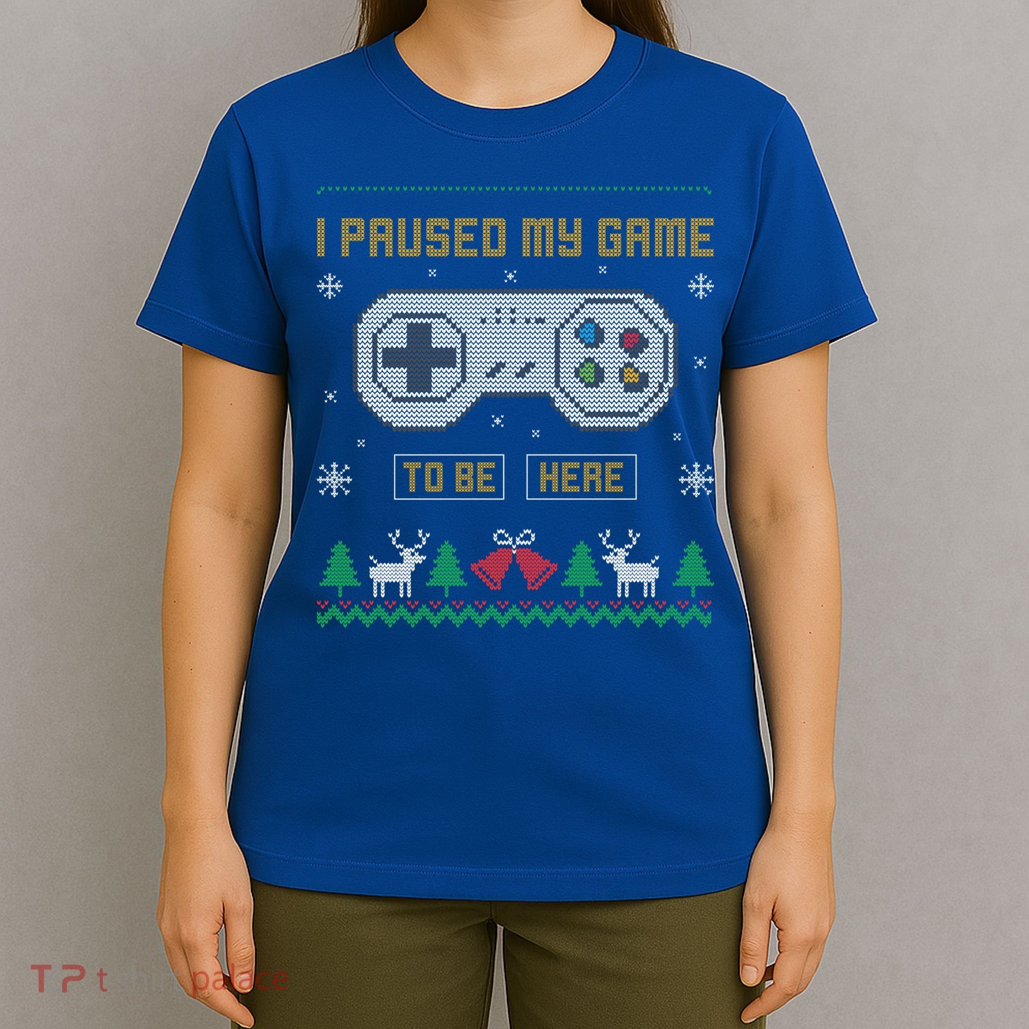 I Paused My Game To Be Here Gaming Ugly Christmas Sweater Gift T-Shirt