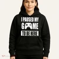 I Paused My Game To Be Here Hoodie thumb 5