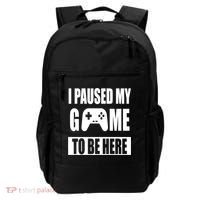 I Paused My Game To Be Here Backpack thumb 0