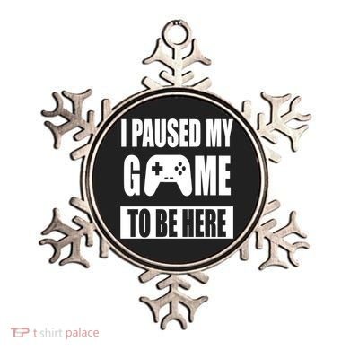 I Paused My Game To Be Here Ornament