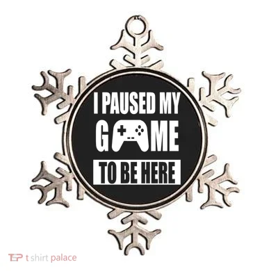 I Paused My Game To Be Here Ornament