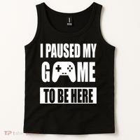I Paused My Game To Be Here Tank Top thumb 2