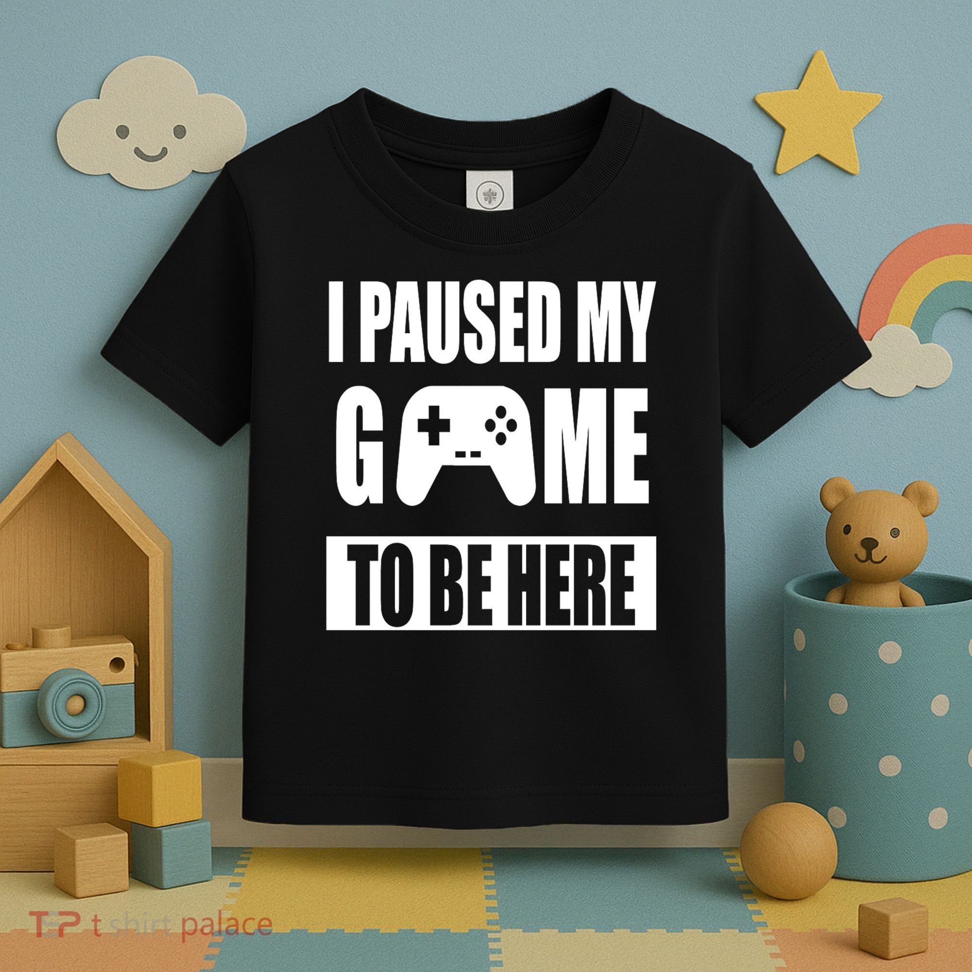 I Paused My Game To Be Here Toddler T-Shirt