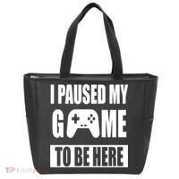 I Paused My Game To Be Here Tote Bag thumb 0