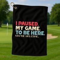 I Paused My Game To Be Here You're Welcome gift Golf Towel thumb 1