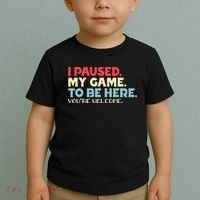I Paused My Game To Be Here You're Welcome gift Toddler T-Shirt thumb 2