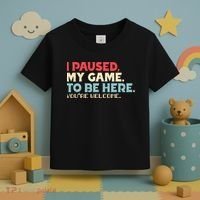 I Paused My Game To Be Here You're Welcome gift Toddler T-Shirt thumb 3