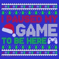 I Paused My Game To Be Here Christmas Gamer Ugly Gift Mousepad thumb 1