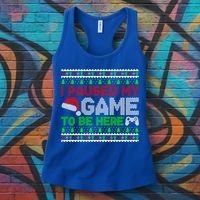 I Paused My Game To Be Here Christmas Gamer Ugly Gift Women's Tank Top thumb 3