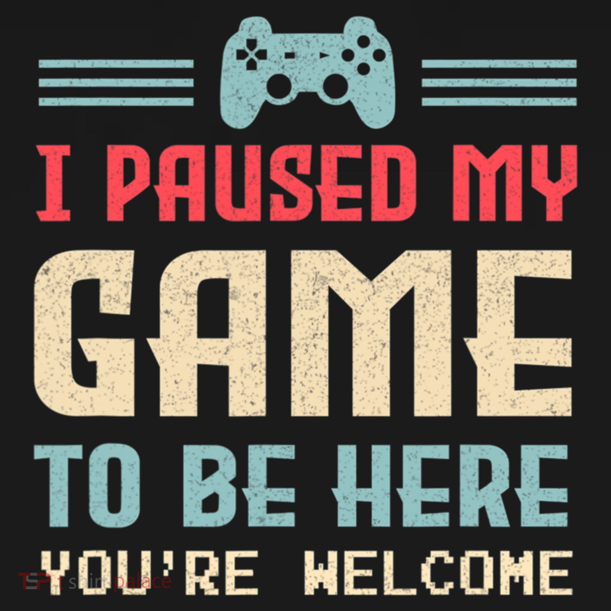 I Paused My Game To Be Here You're Welcome Retro Gamer Gift Hoodie