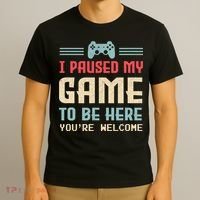 I Paused My Game To Be Here You're Welcome Retro Gamer Gift T-Shirt thumb 3