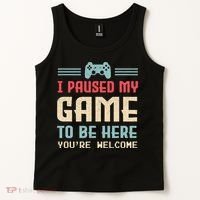 I Paused My Game To Be Here You're Welcome Retro Gamer Gift Tank Top thumb 2