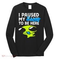 I Paused My Flug To Be Here Long Sleeve Shirt thumb 0