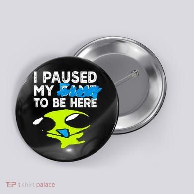 I Paused My Flug To Be Here Button