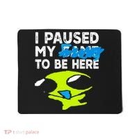 I Paused My Flug To Be Here Mousepad thumb 0