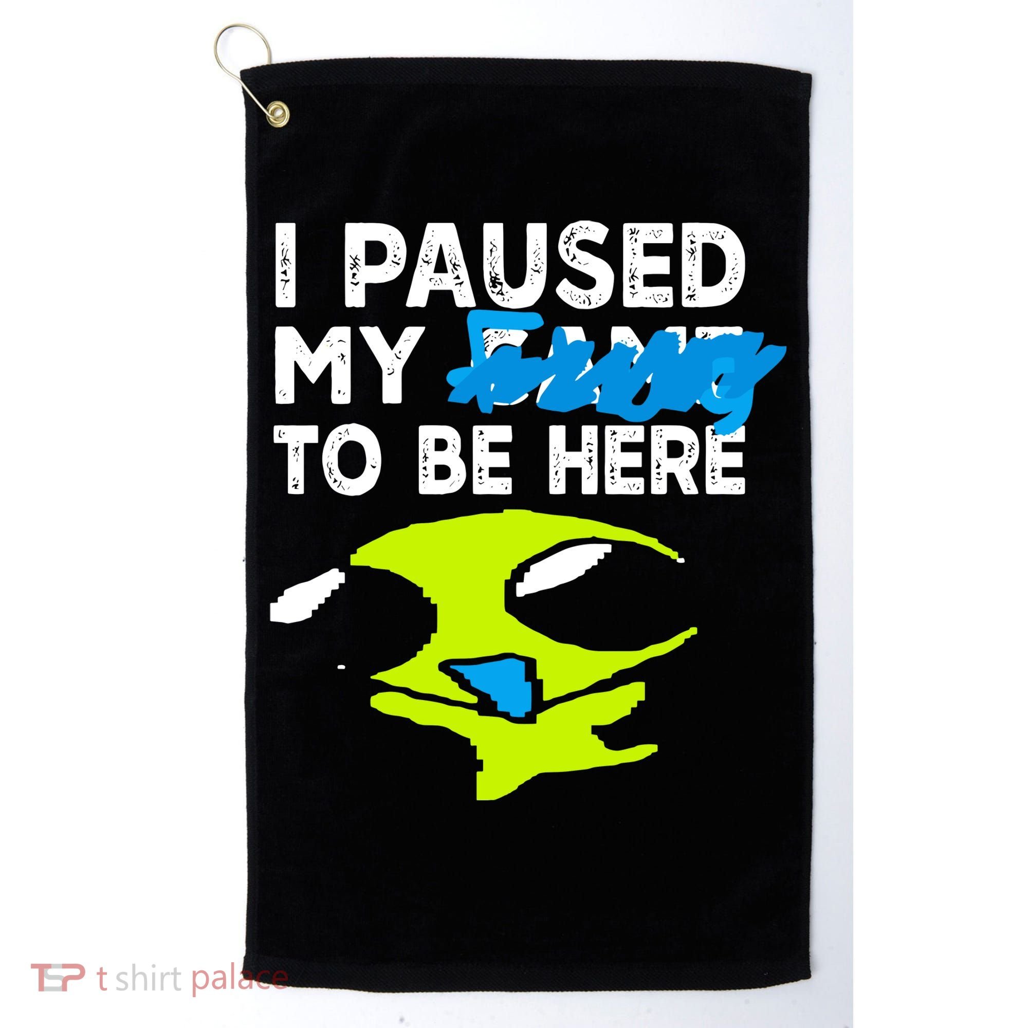 I Paused My Flug To Be Here Golf Towel