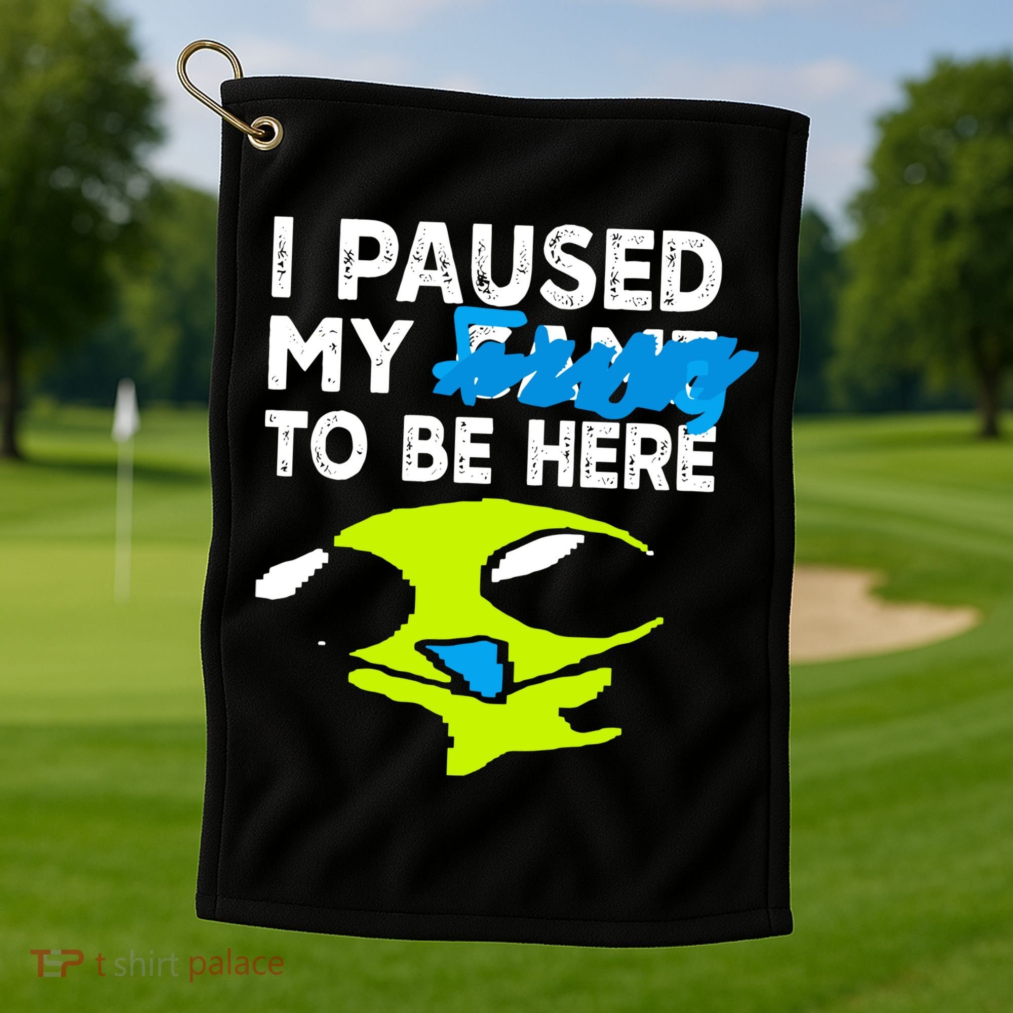 I Paused My Flug To Be Here Golf Towel