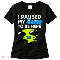 I Paused My Flug To Be Here Women's T-Shirt thumb 0