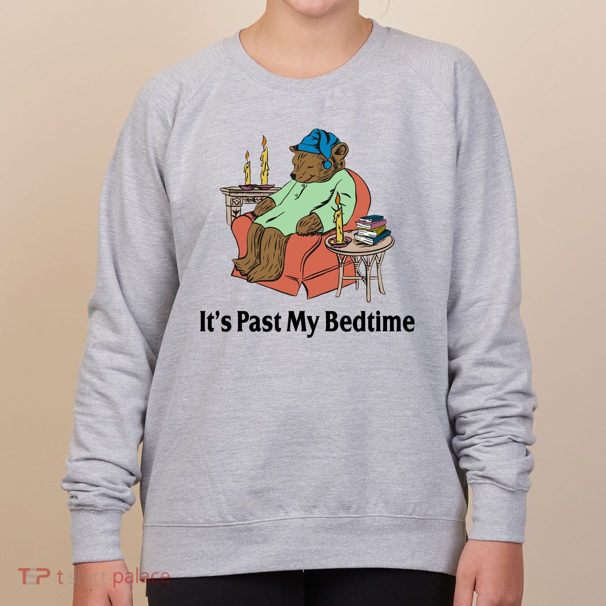 Its Past My Bedtime Funny Bear Women's Sweatshirt