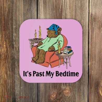 Its Past My Bedtime Funny Bear Coaster