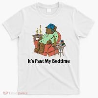 Its Past My Bedtime Funny Bear T-Shirt thumb 0