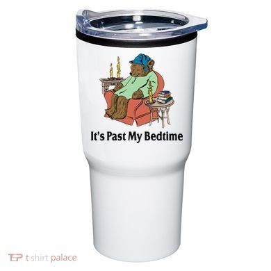 Its Past My Bedtime Funny Bear Tumbler