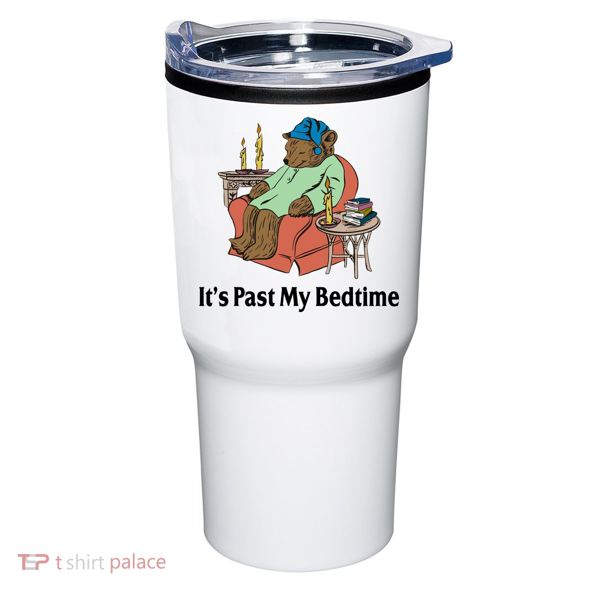 Its Past My Bedtime Funny Bear Tumbler