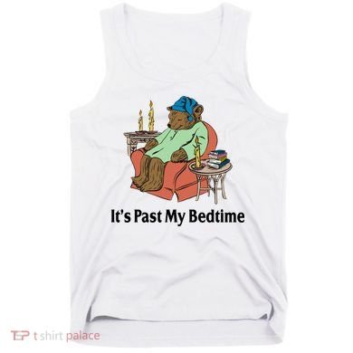 Its Past My Bedtime Funny Bear Tank Top