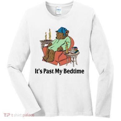 Its Past My Bedtime Funny Bear Women's Long Sleeve Shirt