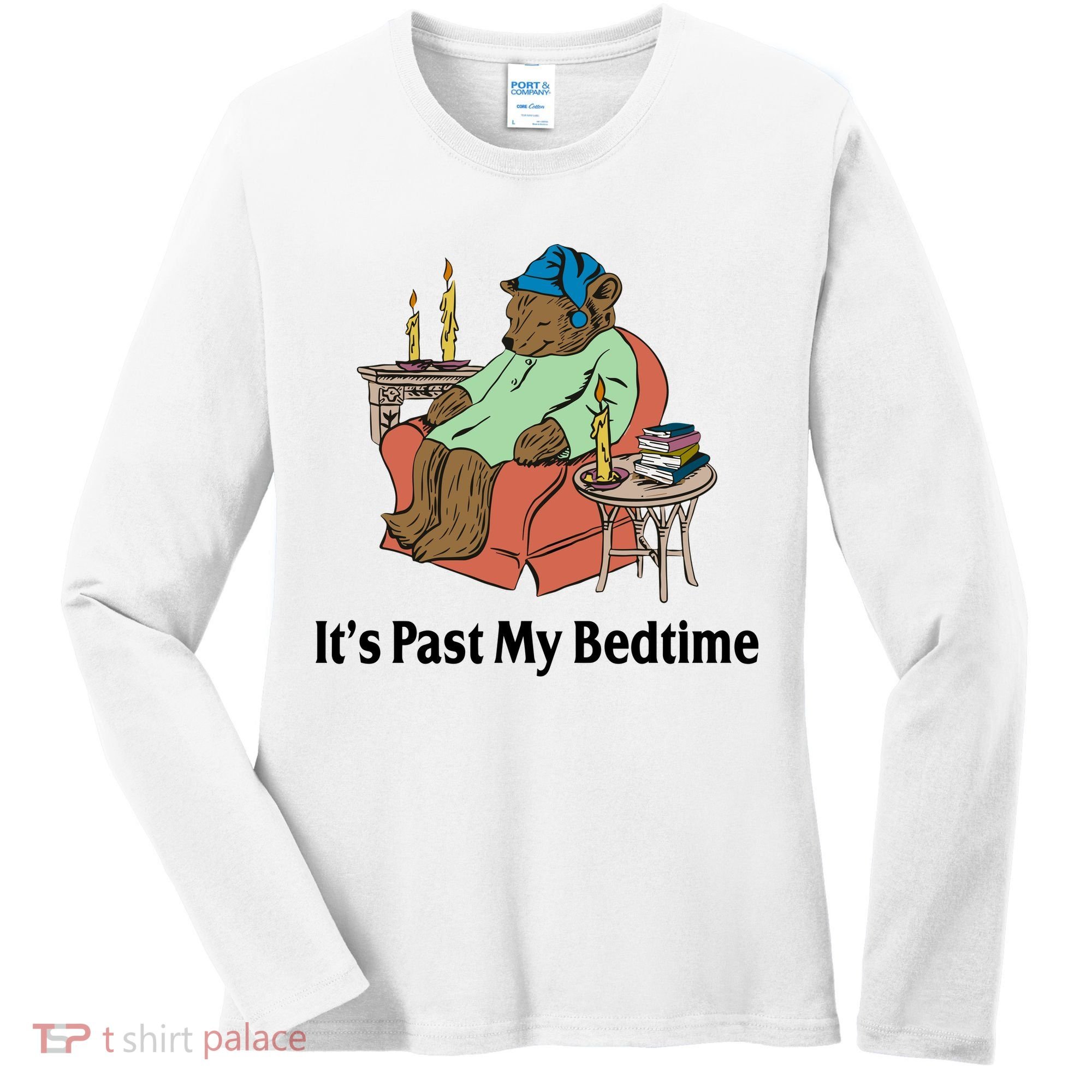 Its Past My Bedtime Funny Bear Women's Long Sleeve Shirt