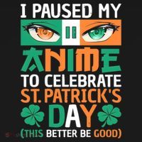 I Paused My Anime To Celebrate St Patricks Day Funny Anime Hoodie thumb 7